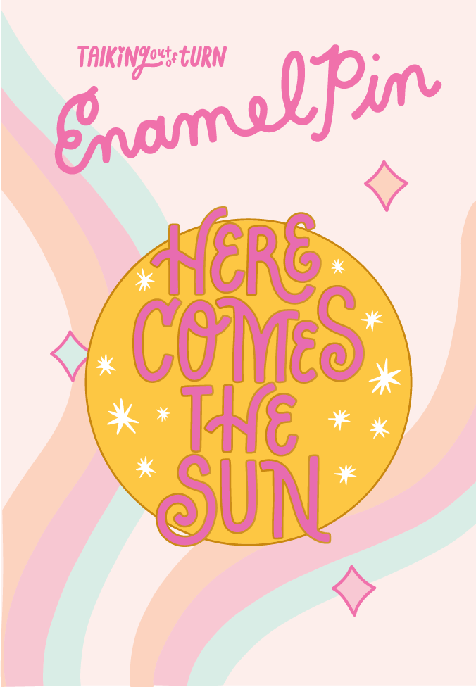 Enamel Pins - Here Comes the Sun