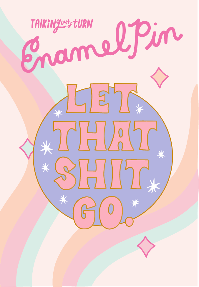 Enamel Pin - Let That Sh*t Go