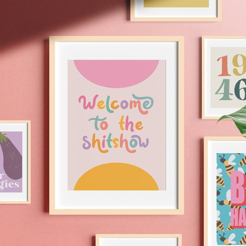 Welcome to the Sh*tshow Art Print 8x10