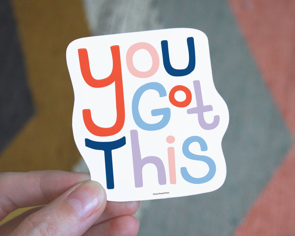 You Got This Vinyl Sticker