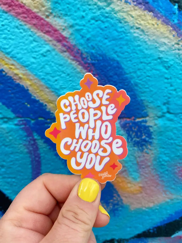 Choose People Who Choose You