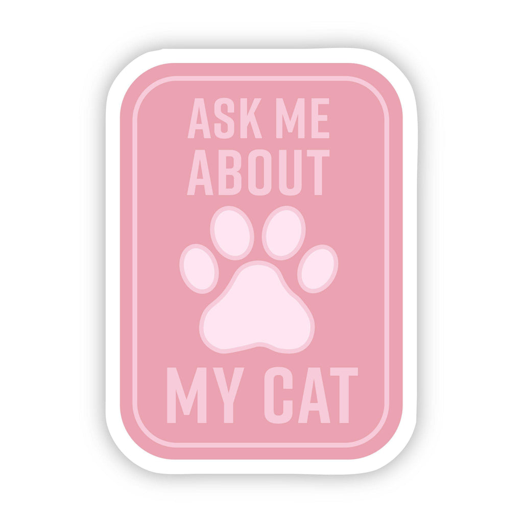 Ask Me About my Cat Sticker