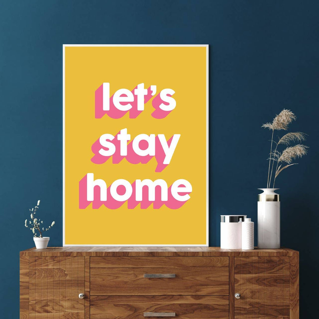 Let's Stay Home Art Print 8x10