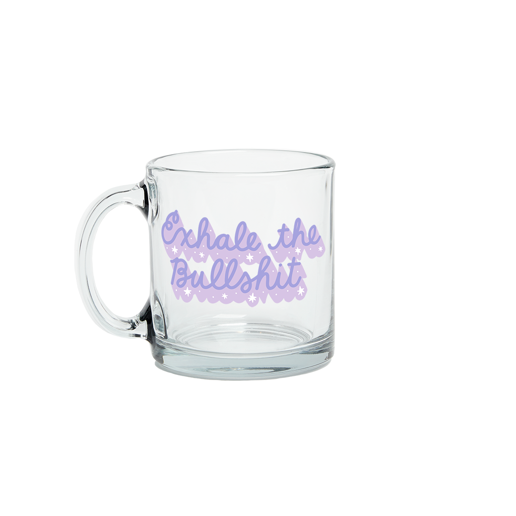 Glass Mug: Exhale the Bullsh*t