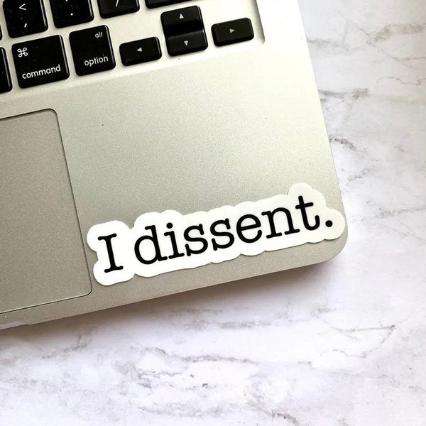 I Dissent Sticker