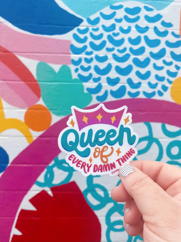 Queen of Every Damn Thing
